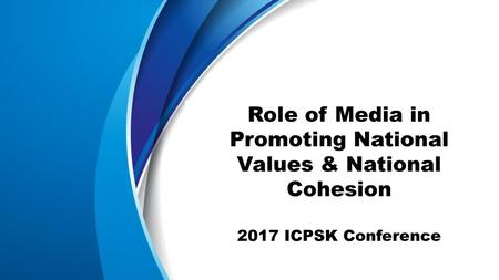 Role of Media in Promoting National Values & National Cohesion