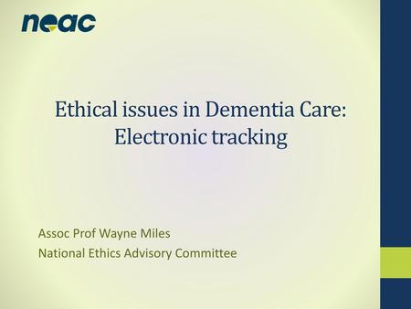 Ethical issues in Dementia Care: Electronic tracking