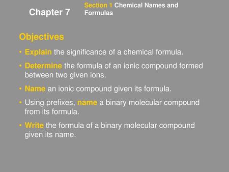 Chapter 7 Objectives Explain the significance of a chemical formula.