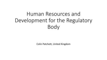 Human Resources and Development for the Regulatory Body