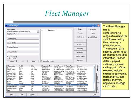 Fleet Manager The Fleet Manager has a comprehensive range of modules for vehicles owned by the company or privately owned. The module has a settings button.