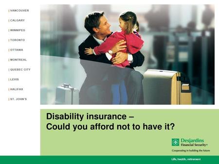 Disability insurance – Could you afford not to have it?