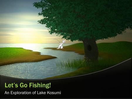 An Exploration of Lake Kosumi