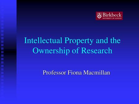 Intellectual Property and the Ownership of Research