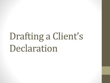 Drafting a Client’s Declaration