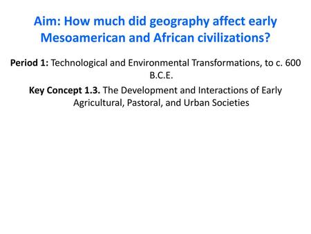 Period 1: Technological and Environmental Transformations, to c. 600 B