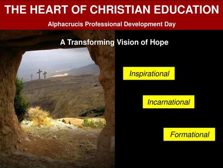 THE HEART OF CHRISTIAN EDUCATION