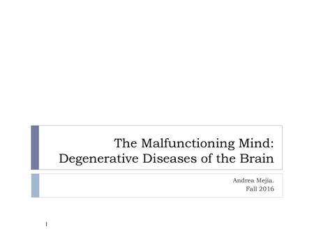 The Malfunctioning Mind: Degenerative Diseases of the Brain