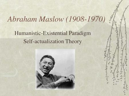 Humanistic-Existential Paradigm Self-actualization Theory