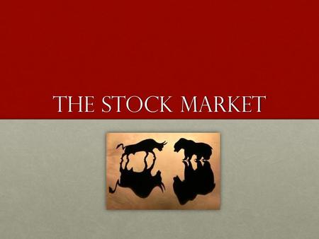 The stock market.