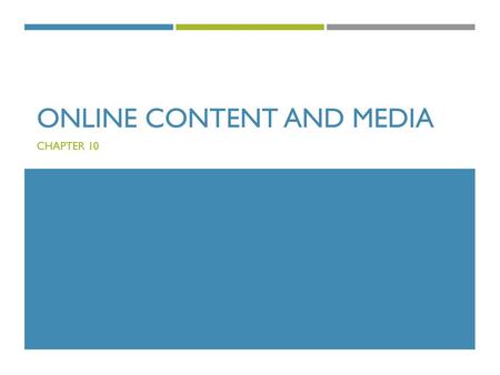 Online Content and Media