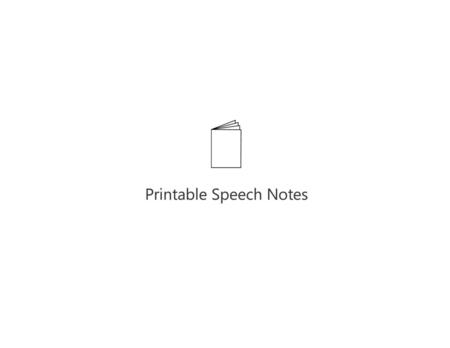 Printable Speech Notes