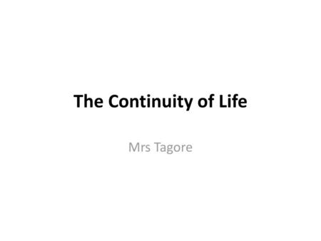 The Continuity of Life Mrs Tagore.