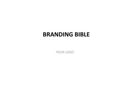   BRANDING BIBLE YOUR LOGO.