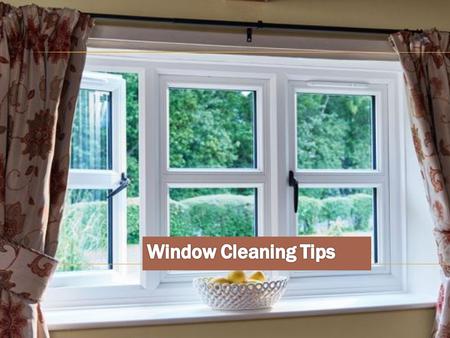 Window Cleaning Tips