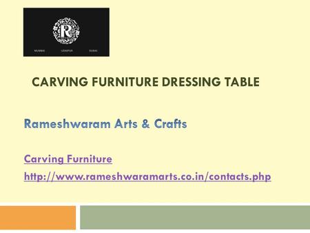 CARVING FURNITURE DRESSING TABLE. Carving Furniture   Rameshwaram Arts & Crafts is Design awesome furniture.