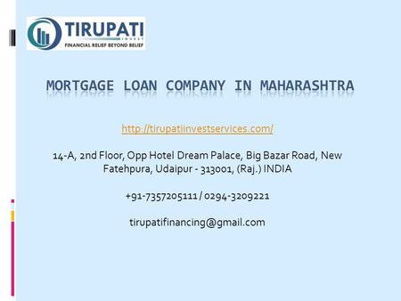 14-A, 2nd Floor, Opp Hotel Dream Palace, Big Bazar Road, New Fatehpura, Udaipur , (Raj.) INDIA