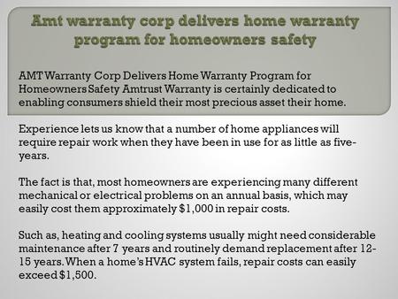 AMT Warranty Corp Delivers Home Warranty Program for Homeowners Safety Amtrust Warranty is certainly dedicated to enabling consumers shield their most.