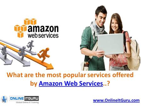 What are the most popular services offered by Amazon Web Services..?Amazon Web Services