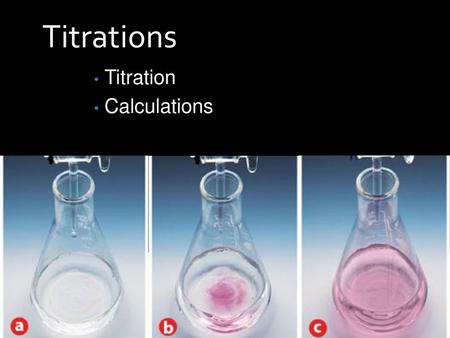 Titrations Titration Calculations Print 1, 3-5, 7-8.