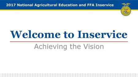 Welcome to Inservice Achieving the Vision.