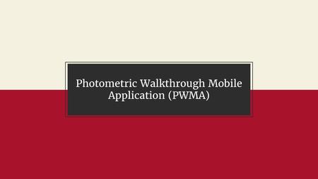 Photometric Walkthrough Mobile Application (PWMA)