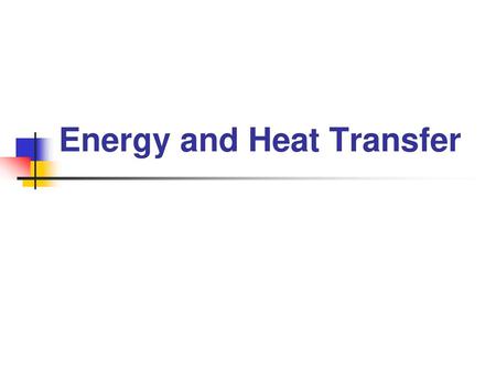 Energy and Heat Transfer