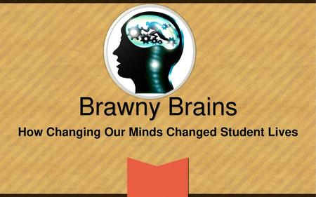 How Changing Our Minds Changed Student Lives