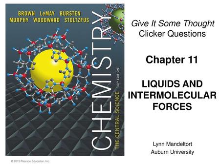 Chapter 11 LIQUIDS AND INTERMOLECULAR FORCES