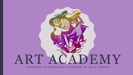 Ensuring outstanding teaching in art & design