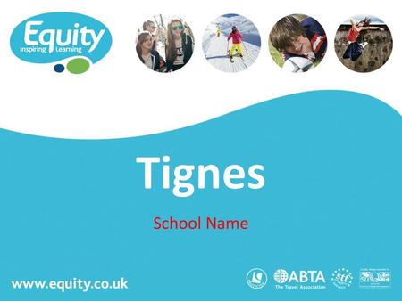 Tignes School Name.