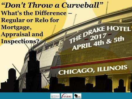 “Don't Throw a Curveball” What's the Difference – Regular or Relo for Mortgage, Appraisal and Inspections?