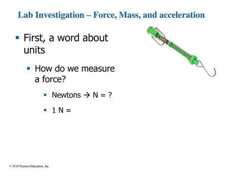 Lab Investigation – Force, Mass, and acceleration