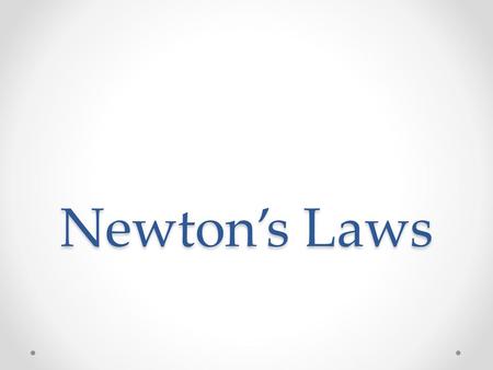 Newton’s Laws.