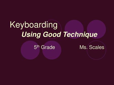 Keyboarding Using Good Technique