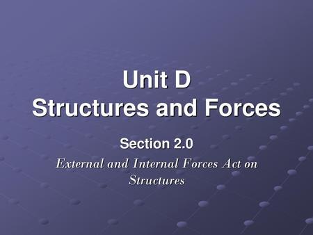 Unit D Structures and Forces