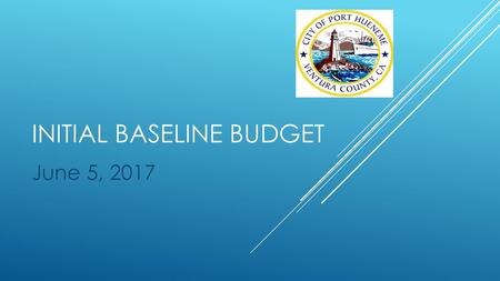 INITIAL BASELINE BUDGET