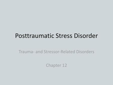 Posttraumatic Stress Disorder