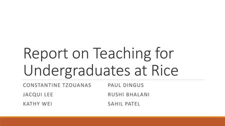 Report on Teaching for Undergraduates at Rice