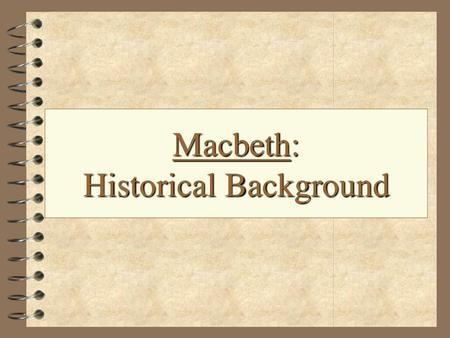 Macbeth: Historical Background