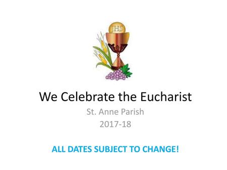 We Celebrate the Eucharist