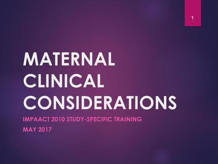 Maternal clinical considerations