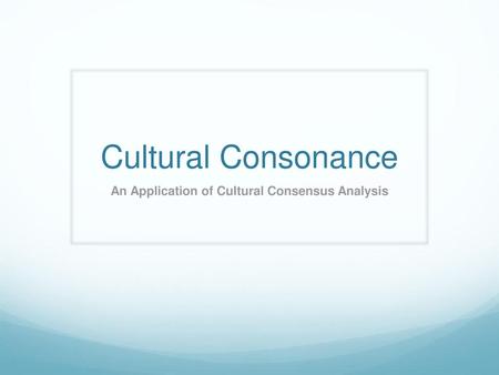 An Application of Cultural Consensus Analysis