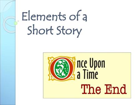 Elements of a Short Story