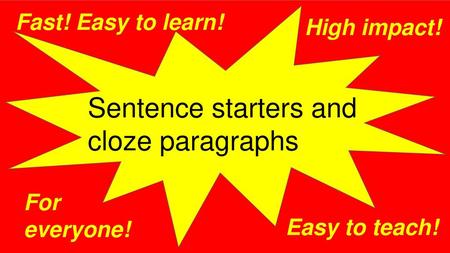 Sentence starters and cloze paragraphs