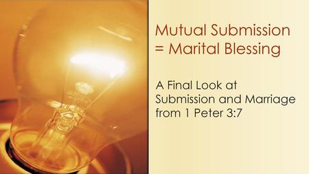 Mutual Submission = Marital Blessing