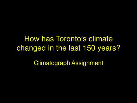 How has Toronto’s climate changed in the last 150 years?