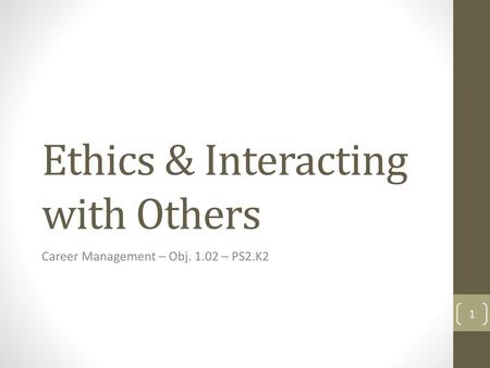 Ethics & Interacting with Others