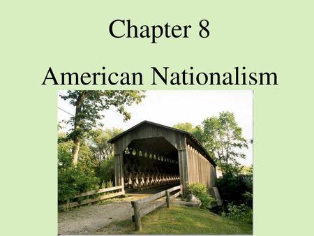 Chapter 8 American Nationalism.