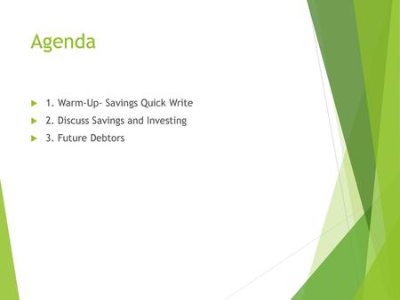 Agenda 1. Warm-Up- Savings Quick Write